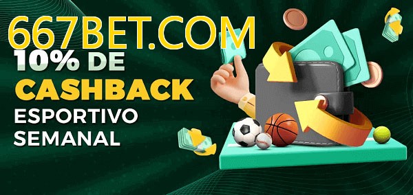 10% de bônus de cashback na 667BET.COM